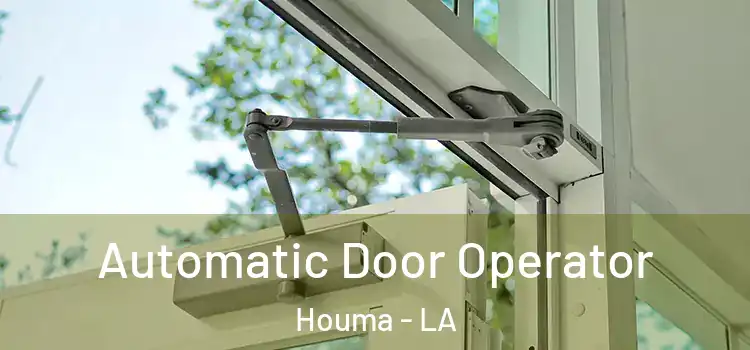Automatic Door Operator Houma - LA