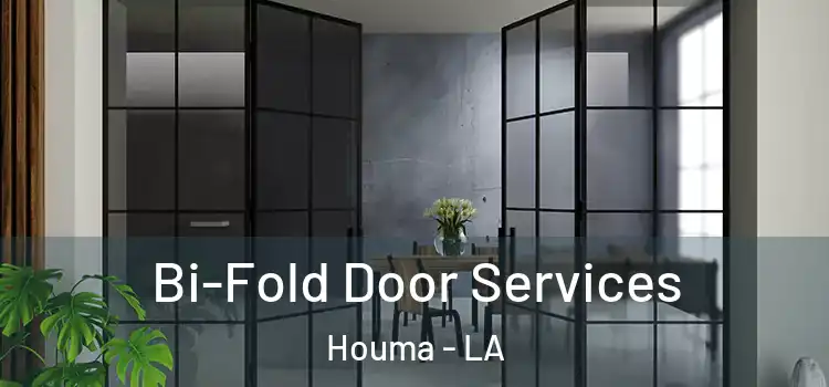 Bi-Fold Door Services Houma - LA