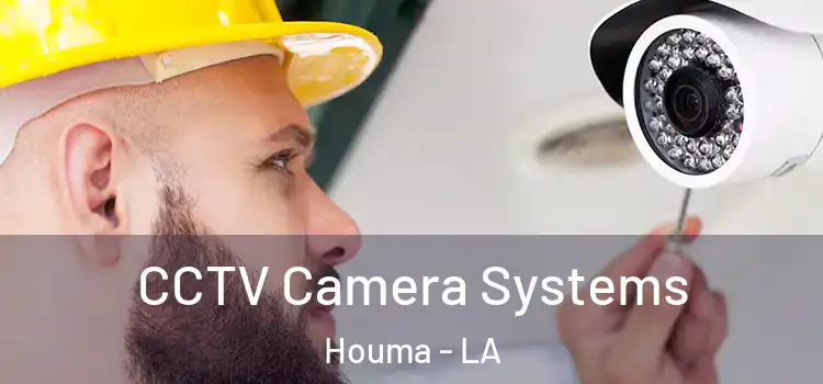 CCTV Camera Systems Houma - LA