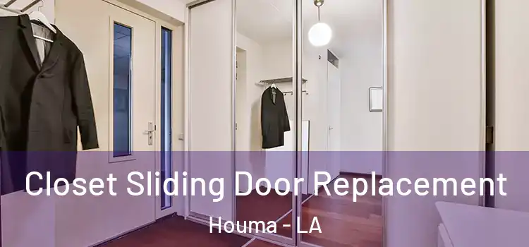 Closet Sliding Door Replacement Houma - LA