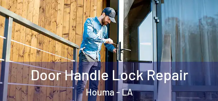Door Handle Lock Repair Houma - LA