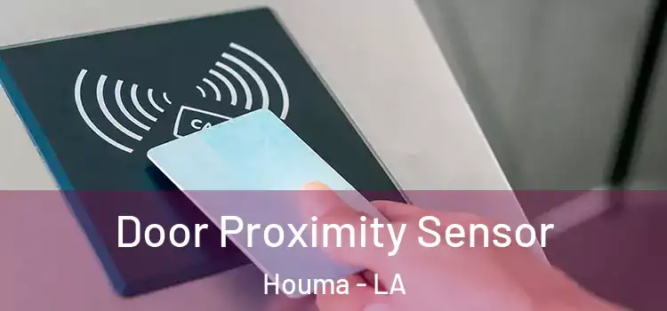 Door Proximity Sensor Houma - LA