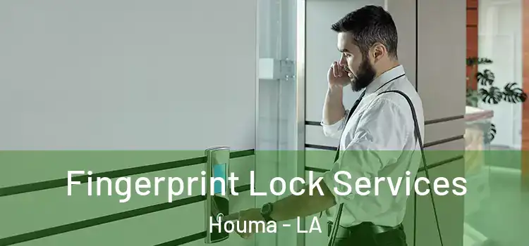 Fingerprint Lock Services Houma - LA