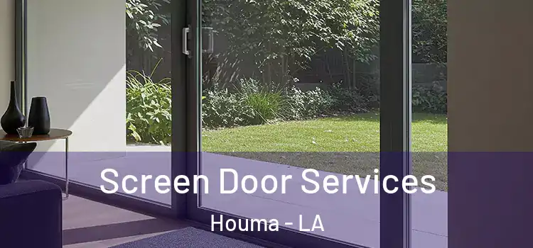 Screen Door Services Houma - LA