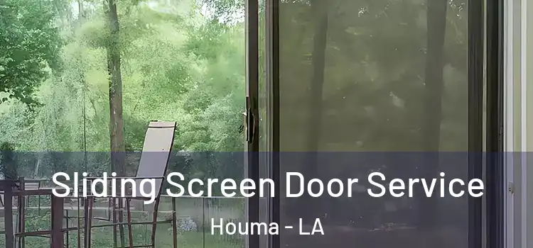 Sliding Screen Door Service Houma - LA